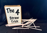 The 4 Straw Trick