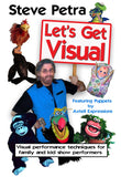 Let's Get Visual For Kidshow and Family Entertainers by Steve Petra